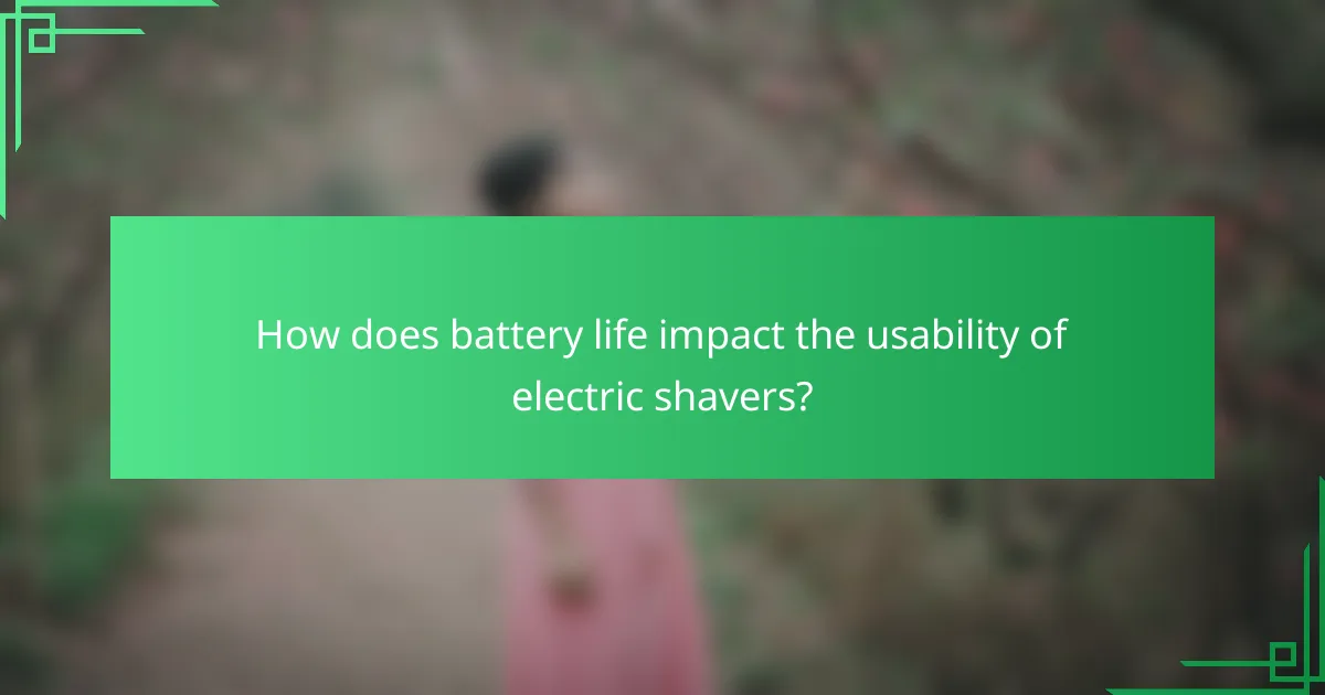 How does battery life impact the usability of electric shavers?