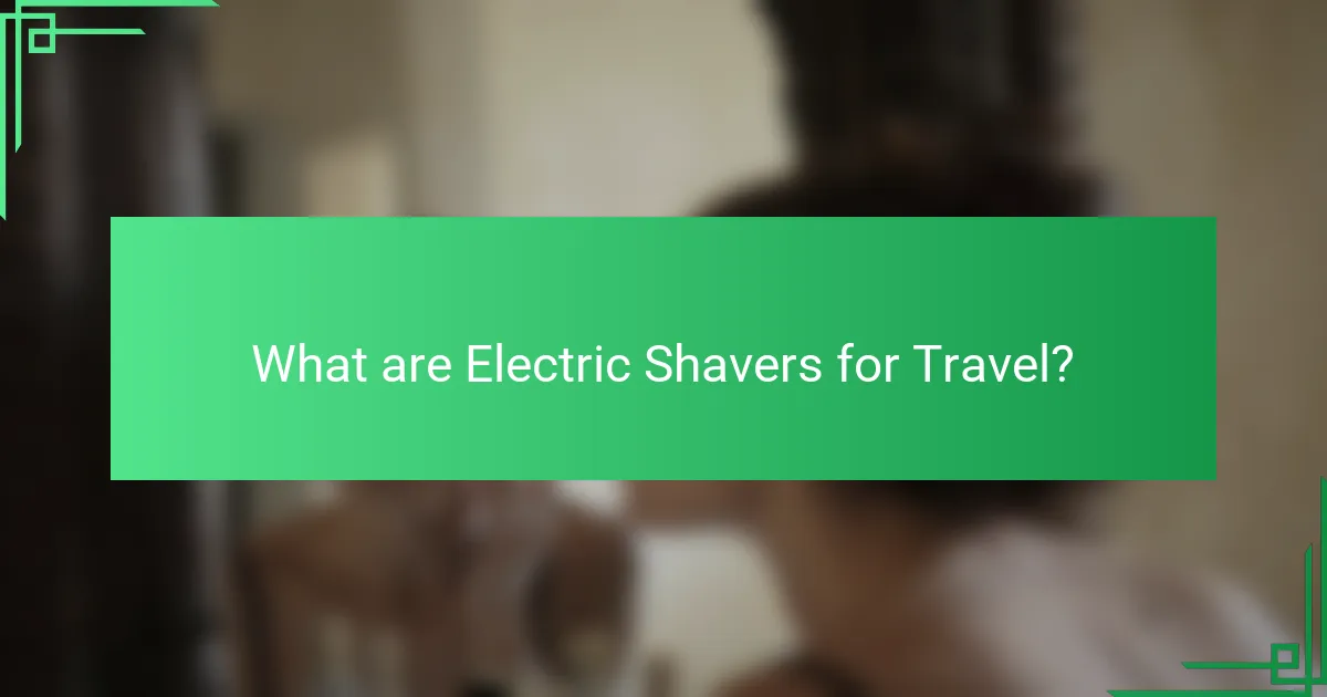What are Electric Shavers for Travel?