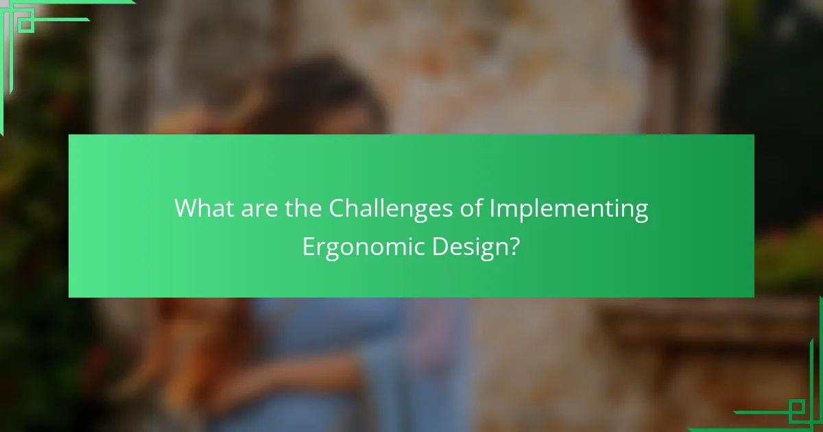 What are the Challenges of Implementing Ergonomic Design?