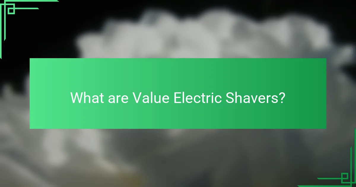 What are Value Electric Shavers?