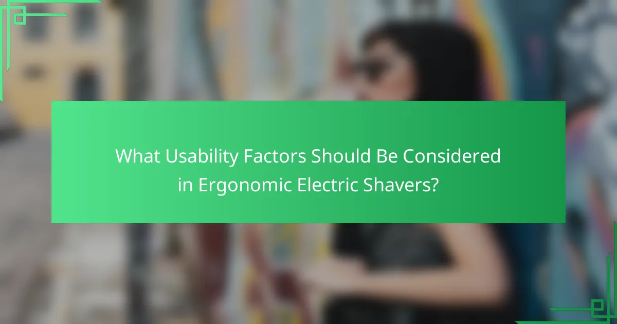 What Usability Factors Should Be Considered in Ergonomic Electric Shavers?